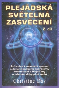 Plejádská světelná zasvěcení 2. díl - Christine Day - Kliknutím na obrázek zavřete